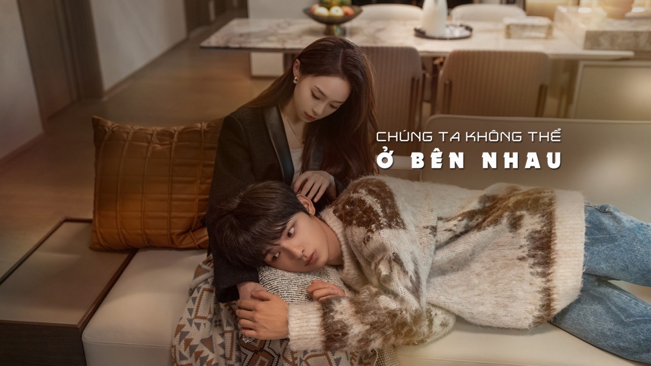 Chúng Ta Không Thể Ở Bên Nhau - The Love We Couldn't Keep