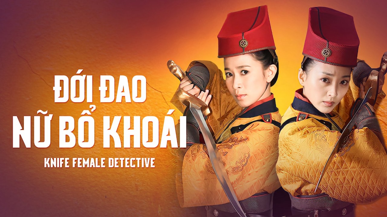 Đới Đao Nữ Bộ Khoái - Female Detective Knives