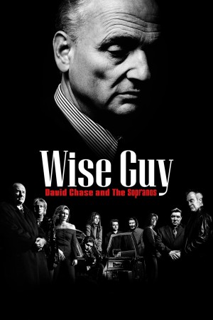 Gã Hợm Hĩnh David Chase Và Gia Đình Soprano - Wise Guy: David Chase and The Sopranos (2024)