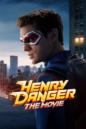 Henry Danger: Bản Điện Ảnh - Henry Danger: The Movie (2025)