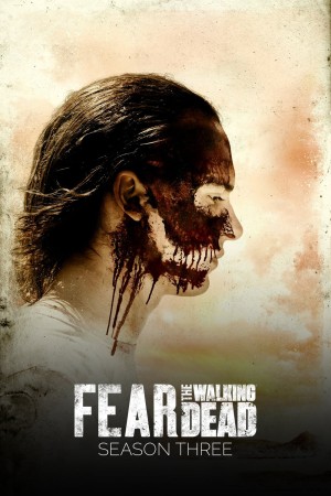 Xác Sống Đáng Sợ (Phần 3) - Fear the Walking Dead (Season 3) (2017)