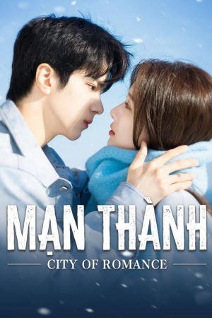 Mạn Thành - City of Romance (2025)