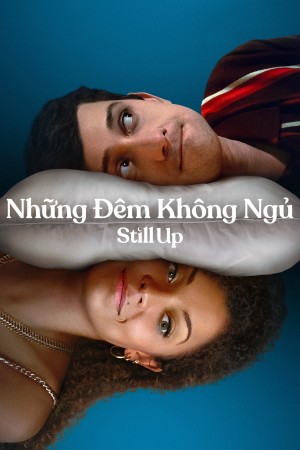 Những Đêm Không Ngủ - Still Up (2023)